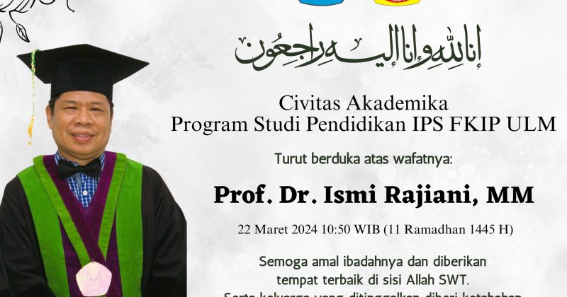 Kabar Duka, Prof. Dr. Ismi Rajiani MM, Dosen Program Studi S-1 Pendidikan IPS Meninggal Dunia